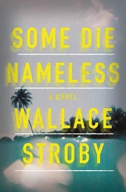 Some Die Nameless by Wallace Stroby