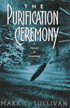 Purification Ceremony, The | Sullivan, Mark T. | Signed First Edition Book