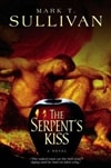 Serpent's Kiss | Sullivan, Mark T. | Signed First Edition Book