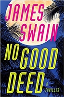 No Good Deed | Swain, James | Signed First Edition Copy