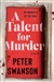 Swanson, Peter | Talent for Murder, A | Signed First Edition Book