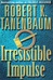 Irresistible Impulse | Tanenbaum, Robert K. | Signed First Edition Book