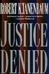 Justice Denied | Tanenbaum, Robert K. | Signed First Edition Book
