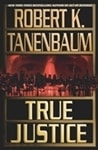 True Justice | Tanenbaum, Robert K. | Signed First Edition Book
