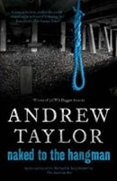 Naked to the Hangman | Taylor, Andrew | Signed 1st Edition UK Trade Paper Book