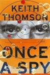 Once a Spy | Thomson, Keith | Signed First Edition Book