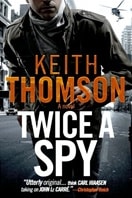 Twice a Spy | Thomson, Keith | Signed First Edition Book
