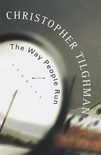 Way People Run, The | Tilghman, Christopher | First Edition Book