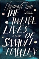 Twelve Lives of Samuel Hawley, The | Tinti, Hannah | Signed First Edition Book