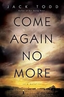 Come Again No More | Todd, Jack | First Edition Book