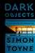 Toyne, Simon | Dark Objects | Signed First Edition Book