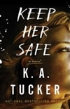 Keep Her Safe | Tucker, K.A. | Signed First Edition Book