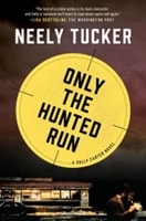 Only the Hunted Run | Tucker, Neely | Signed First Edition Book
