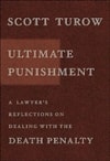Ultimate Punishment: A Lawyer's Reflections on Dealing with the Death Penalty | Turow, Scott | Signed First Edition Book