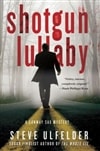 Shotgun Lullaby | Ulfelder, Steve | Signed First Edition Book