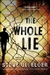 Whole Lie, The | Ulfelder, Steve | Signed First Edition Book