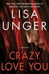 Crazy Love You | Unger, Lisa | Signed First Edition Book