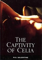 Captivity of Celia, The | Valentine, M.S. | First Edition Book