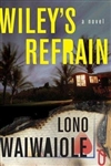Waiwaiole, Lono | Wiley's Refrain | Signed First Edition Book