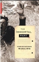 Immortal Part, The | Wakling, Christopher | First Edition Trade Paper Book