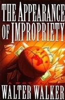Appearance of Impropriety, The | Walker, Walter | Signed First Edition Book