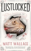 Lustlocked | Wallace, Matt | First Edition Trade Paper Book