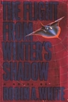 Flight From a Winter's Shadow, The | White, Robin A. | First Edition Book
