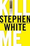Kill Me | White, Stephen | Signed First Edition Book
