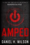 Amped | Wilson, Daniel H. | Signed First Edition Book