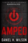 Amped | Wilson, Daniel H. | Signed First Edition Book