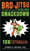 Bro-Jitsu: The Martial Art of Sibling Smackdown | Wilson, Daniel H. | Signed 1st Edition Mass Market Paperback Book
