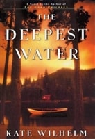 Deepest Water, The | Wilhelm, Kate | Signed First Edition Book