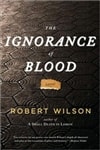 Ignorance of Blood, The | Wilson, Robert | Signed First Edition Book
