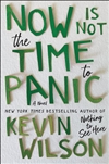 Wilson, Kevin | Now is Not the Time to Panic | Signed First Edition Book