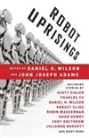 Robot Uprisings | Wilson, Daniel H. (Editor) | Signed First Edition Book