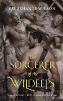 Sorcerer of the Wildeeps, The | Wilson, Kai Ashante | First Edition Trade Paper Book