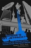 Where's My Jetpack? | Wilson, Daniel H. | Signed First Edition Book