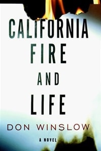 California Fire and Life | Winslow, Don | Signed First Edition Book