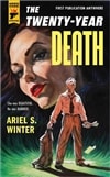 Twenty-Year Death, The | Winter, Ariel S. | Signed First Edition Book