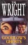 Goodlow's Ghost | Wright, T.M. | First Edition UK Book