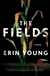 Young, Erin | Fields, The | Signed First Edition Book