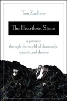 Heartless Stone: A Journey Through the World of Diamonds, Deceit, and Desire | Zoellner, Tom | Signed First Edition Book