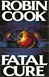Fatal Cure | Cook, Robin | Signed First Edition Book