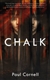 Chalk by Paul Cornell | First Edition Trade Paper Book