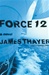 Force 12 | Thayer, James | Signed First Edition Book